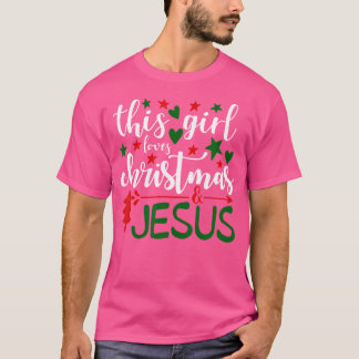 This Girls Loves Christmas And Jesus - Christian T-Shirt
