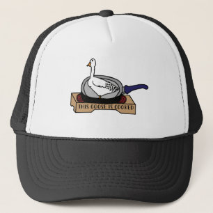 This Goose is Cooked swag Trucker Hat
