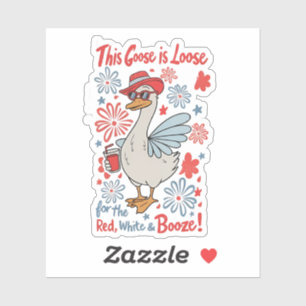 This Goose Is Loose for the Red, White and Booze