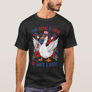 This Goose Is Loose For The Red White And Booze 4t T-Shirt