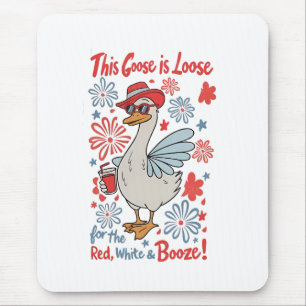 This Goose Is Loose for the Red, White and Booze Mouse Mat