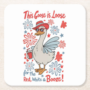 This Goose Is Loose for the Red, White and Booze Square Paper Coaster