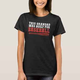 This Grandad was built for Baseball Grandpa T-Shirt