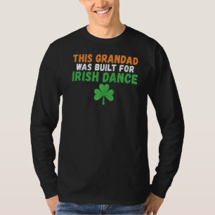 This Grandad Was Built For Irish Dance Irish Dance T-Shirt