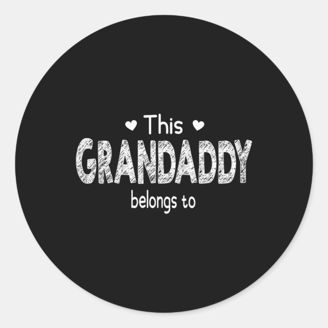 This Grandaddy Belongs To With Customisable Grandk Classic Round Sticker (Front)