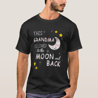 This Grandma Is Loved To The Moon And Back Mother T-Shirt