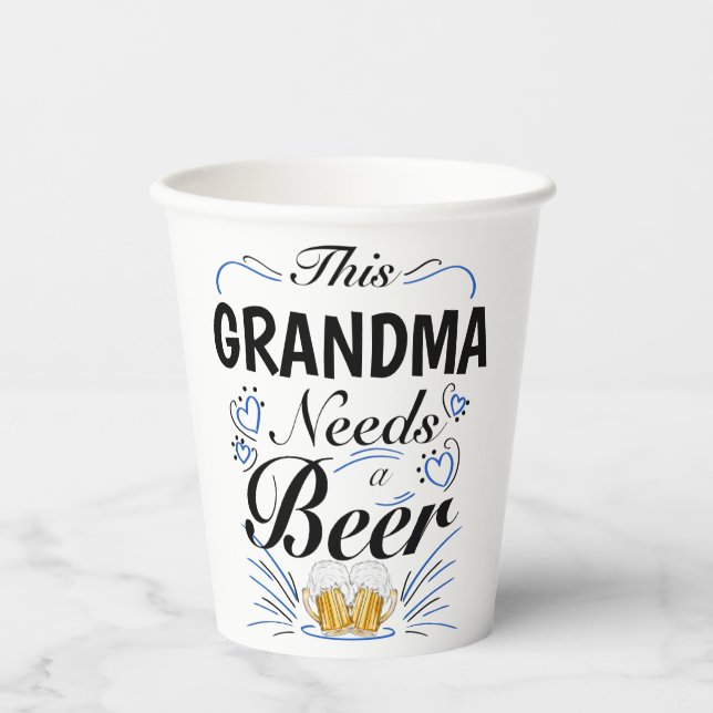 This Grandma Needs a Beer, Funny Quote Grandma Paper Cups (Front)