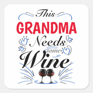 This Grandma Needs Some Wine Square Sticker