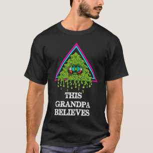 This Grandpa Believes Awesome Illuminati Conspir T-Shirt
