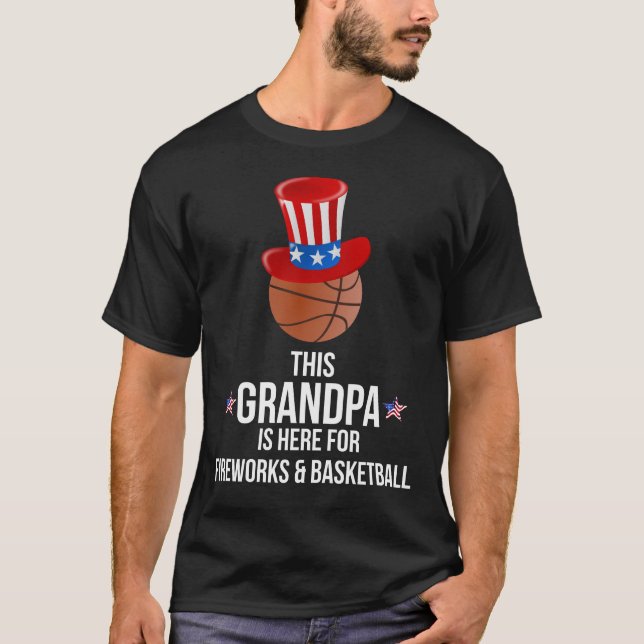 This grandpa is Here For Fireworks & Basketball T-Shirt (Front)