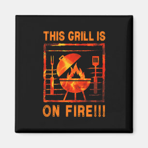 This Grill Is On Fire Bbq B-b-q R-b-q Funny Magnet