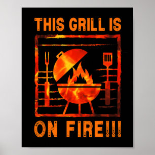 This Grill Is On Fire Bbq B-b-q R-b-q Funny Poster