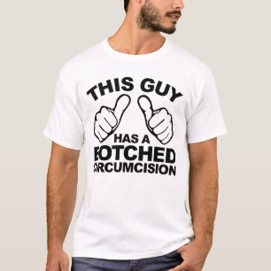 This Guy Has A Botched Circumcision Embarrassing T-Shirt