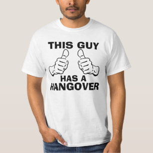 This Guy Has a Hangover phrase T-Shirt
