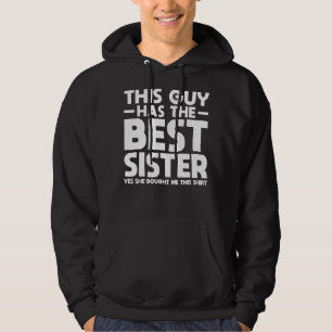 This Guy Has The Best Sister Sister Brother Matchi Hoodie