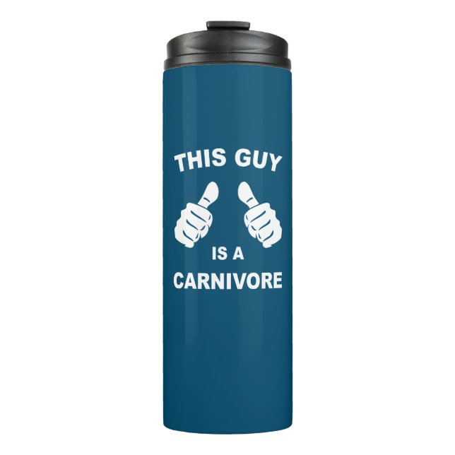 This Guy Is A Carnivore Thermal Tumbler (Front)