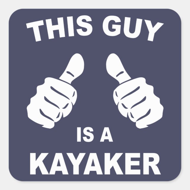 This Guy Is A Kayaker Square Sticker (Front)