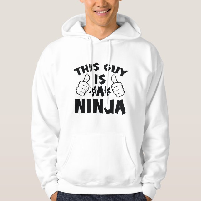 This Guy Is A Ninja Hoodie (Front)