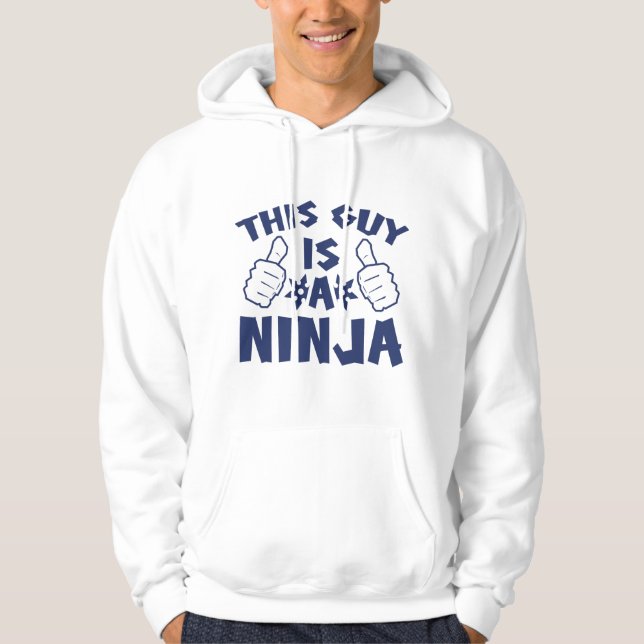 This Guy Is A Ninja Hoodie (Front)