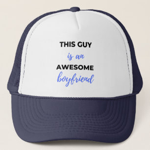This Guy Is An Awesome Boyfriend Black Trucker Hat