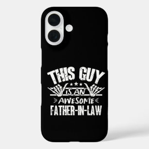 This Guy Is An Awesome Father-In-Law Father's Day iPhone 16 Case