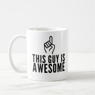 This Guy Is Awesome Funny Coffee Mug