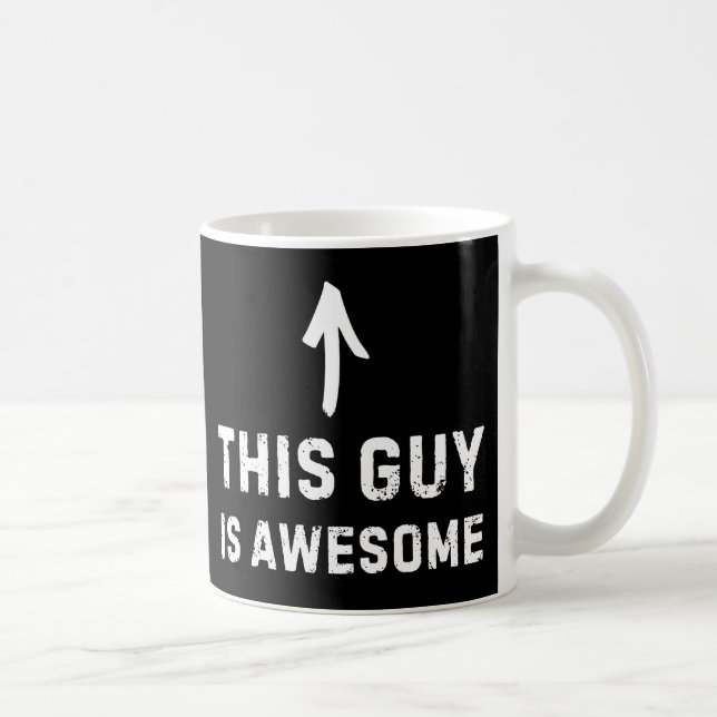 This Guy Is Awesome Mug - Funny Positive Coffee  (Right)