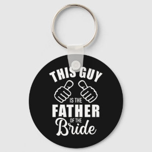 This guy is father of bride funny gift for wedding key ring