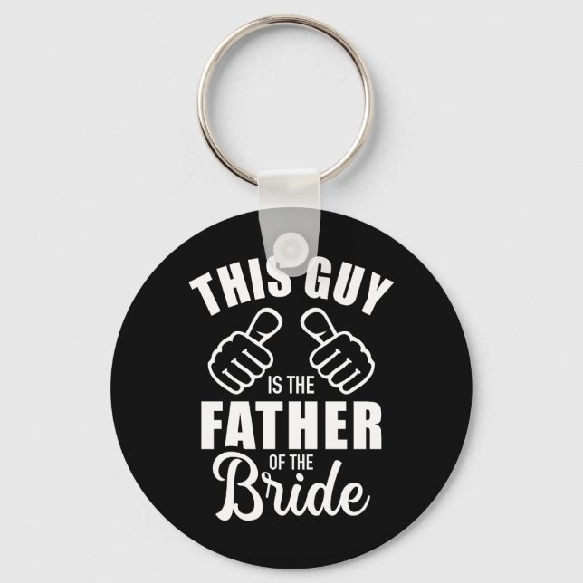 This guy is father of bride funny gift for wedding key ring (Front)