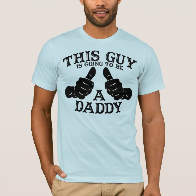 This Guy Is Going To Be A Daddy Tee (Front)