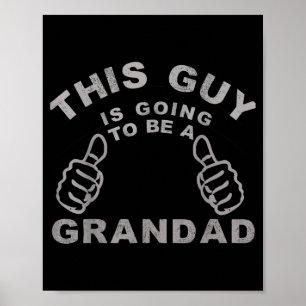This Guy Is Going To Be A Grandad Funny New Baby T Poster