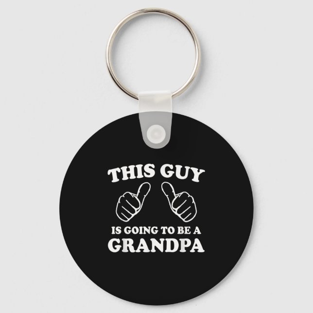 This Guy Is Going To Be A Grandpa  Key Ring (Front)