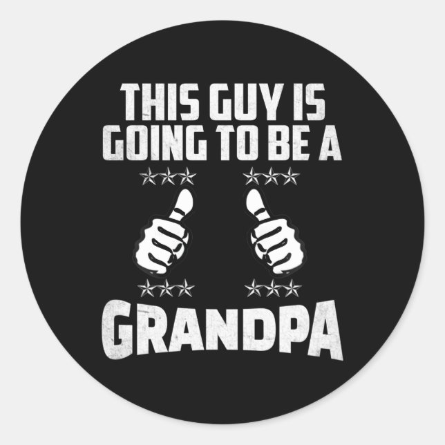 This Guy Is Going To Be A Grandpa Pregnancy Announ Classic Round Sticker (Front)