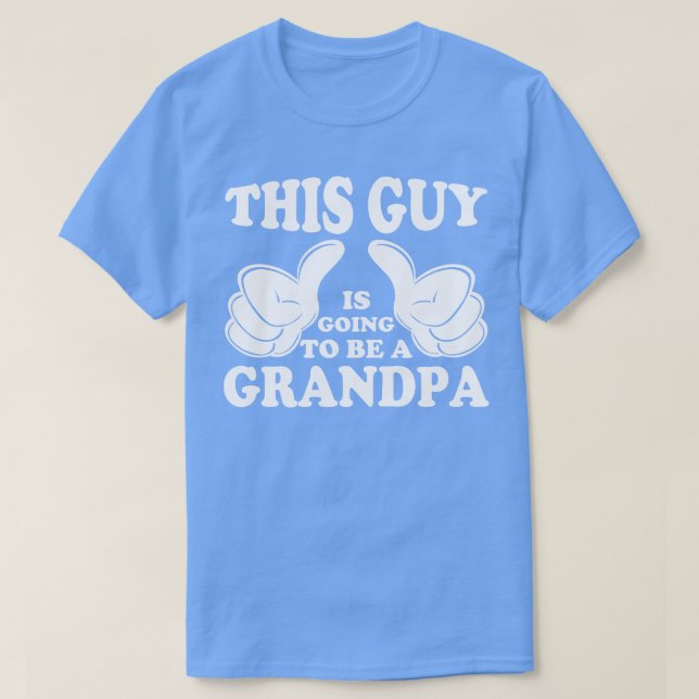 This guy is going to be a grandpa T-Shirt (Design Front)
