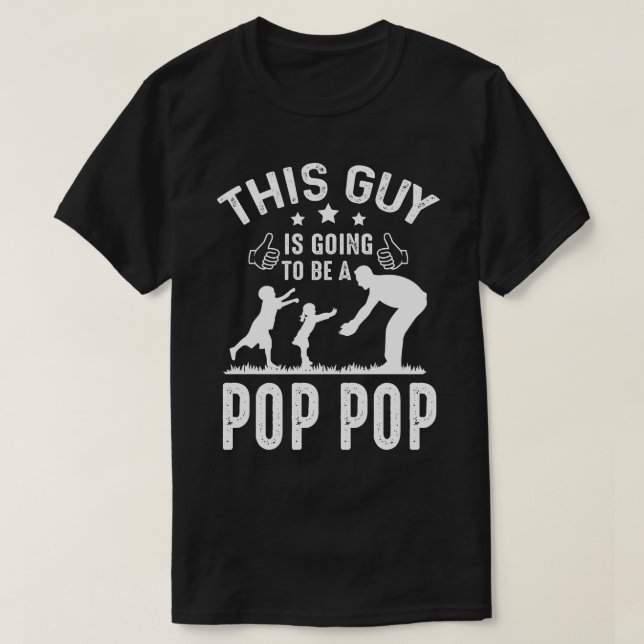 This Guy Is Going To Be A POP POP Fathers Day T-Shirt (Design Front)