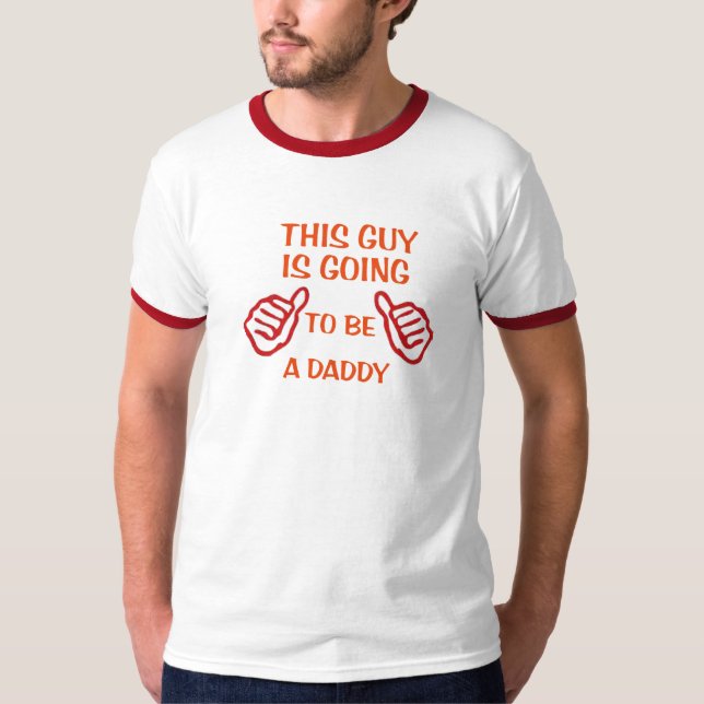 this guy is going to be daddy  funny baby dad tee (Front)