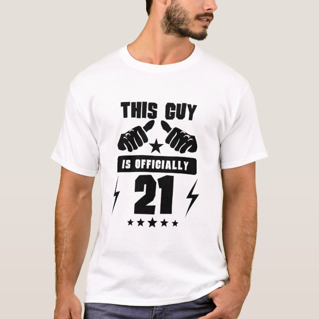 This Guy Is Officially 21 T-Shirt (Front)