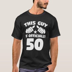 This Guy Is Officially 50 Years Old 50th Birthday T-Shirt