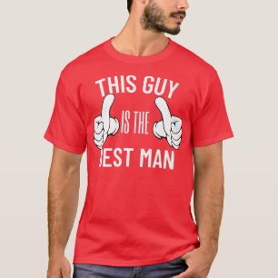 This Guy Is The Best Man Bachelor Party Groom Groo T-Shirt
