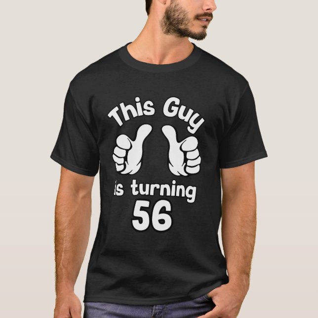 This Guy Is Turning 56 Funny Personalised Age Birt T-Shirt (Front)