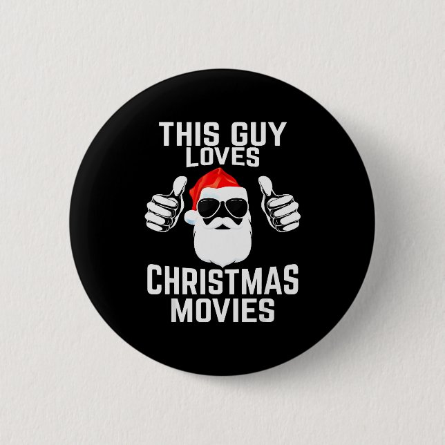 This Guy Loves Christmas Movies Shirt Men Funny Xm 6 Cm Round Badge (Front)