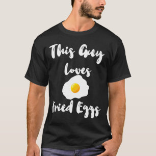 This Guy Loves Fried Eggs Protein T-Shirt