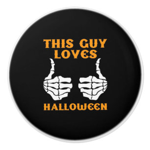 This Guy Loves Halloween Ceramic Knob