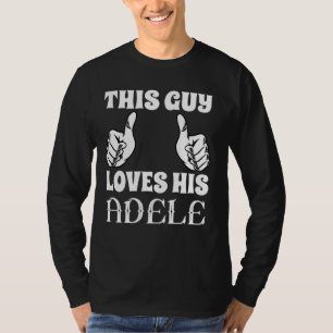 This Guy Loves His Adele Funny Personalised Valent T-Shirt