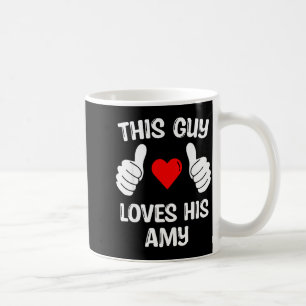 This Guy Loves His Amy Girlfriend Wife Valentine's Coffee Mug