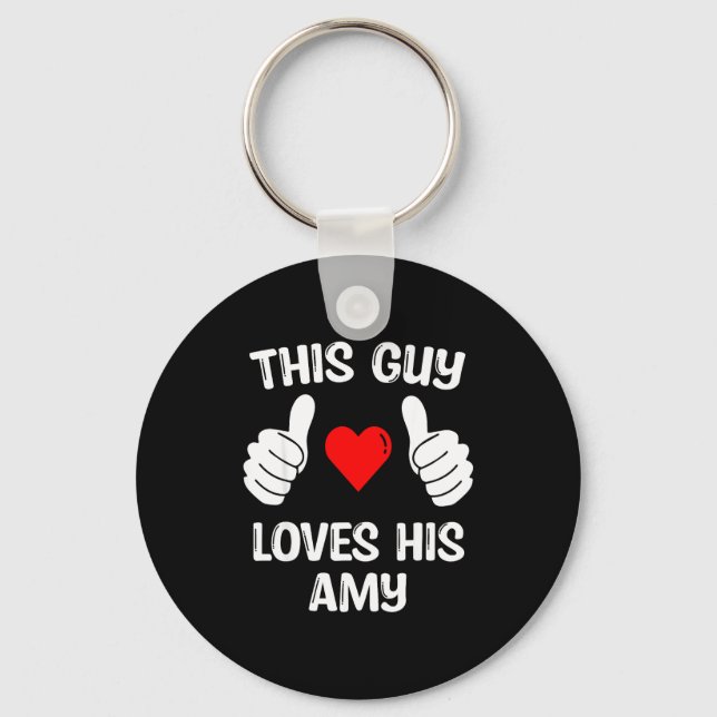 This Guy Loves His Amy Girlfriend Wife Valentine's Key Ring (Front)