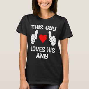 This Guy Loves His Amy Girlfriend Wife Valentine's T-Shirt