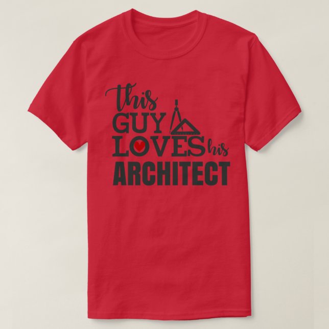 This Guy Loves His Architect T-Shirt (Design Front)