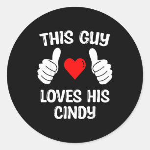 This Guy Loves His Cindy Girlfriend Wife Valentine Classic Round Sticker