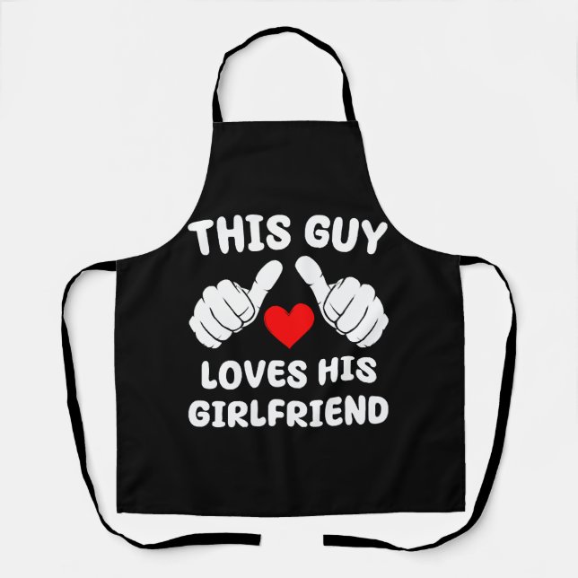 This Guy Loves His Girlfriend Apron (Front)